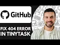 NEW How To Fix Github 404 Error In TinyTask - 2025 Quick Easy