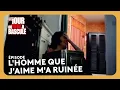L'homme que j'aime m'a ruinée - Le jour où tout a basculé