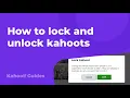 How to lock and unlock kahoots