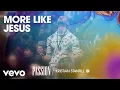Passion, Kristian Stanfill - More Like Jesus (Live/Audio)