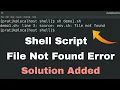 Shell Script source file not found error Shell Script File Error