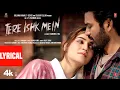 Download Lagu Tere Ishk Mein (Lyrics) Dhanush, Kriti S | AR Rahman, Arijit Singh, Irshad K | Aanand LR | Bhushan K