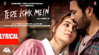 tere ishk mein lyrics dhanush kriti s ar rahman arijit singh irshad k aanand lr bhushan k