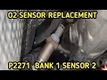 How to Remove and Replace an O2 Sensor Bank 1 Sensor 2 P2271 O2 Sensor Signal Biased Stuck Rich