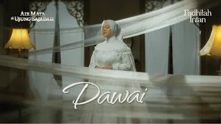 Download  Fadhilah Intan - Dawai Ost. Film Air Mata Di Ujung Sajadah (official Music Video)