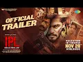 Lagu Indian Penal Law (IPL) - Official Trailer | Kishore | TTF Vasan | Abhirami | Karunanithi | Ashwin
