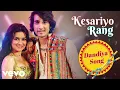 Kesariya Rang (video) Lijo G dj chetas | Asees, K Dev N | Avneet kaur, Shantanu Maheshwari| kumaar 