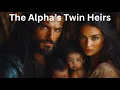 Download Lagu The Alpha’s Surprise Twin Heirs | A Werewolf Short Story