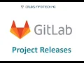 GitLab Project Release - Pipeline Job