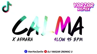 Download #ฮิตในtiktok (Calma x Asmara).slow 95 BPM #กำลังฮิตในtiktok DJ YARZAR REMIX MP3