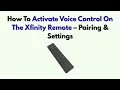 How To Activate Voice Control On The Xfinity Remote - Pairing Settings