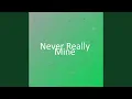 Download Lagu Never Really Mine