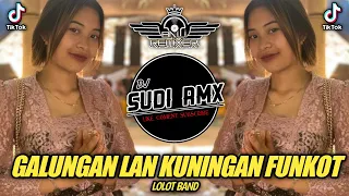 Download FUNKOT !!! DJ GALUNGAN LAN KUNINGAN - LOLOT BAND TERBARU 2024 | DJ SUDI RMX MP3