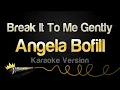 Download Lagu Angela Bofill - Break It To Me Gently (Karaoke Version)