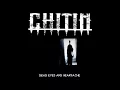 Download Lagu CHITIN-DEAD EYES AND HEARTACHES(DEMO)