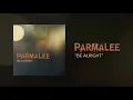 PARMALEE- Be Alright (Official Audio)