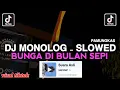 Download Lagu DJ MONOLOG - SLOWED || BUNGA DI BULAN SEPI JATUH TERDAMPAR VIRAL TIKTOK TERBARU YANG KALIAN CARI