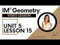 Unit 5 Lesson 15 Lesson IM GeometryTM authored by Illustrative Mathematics