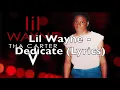 Lil Wayne - Dedicate (Lyrics) [Explicit]