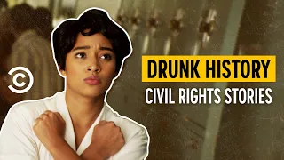 Legendary Civil Rights Stories - Drunk History