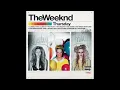 The Weeknd - Thursday F u l l M i x t a p e