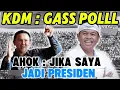 Download Lagu AHOK : JIKA SAYA JADI PRESIDEN, SAYA TAHU APA YANG DI KERJAKAN.! KDM : GASS POLL