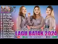 LAGU BATAK TERBARU 2024 HITS VIRAL TIKTOK SAAT INI ~ Full Album Pop Batak Terpopuler \u0026 Enak Didengar