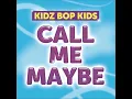 Call Me Maybe- Kidz Bop Official