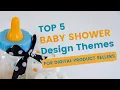 5 Design Themes to Create Your Baby Shower Printables FREE Templates