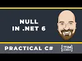 Working with Null in NET 6 and C 10