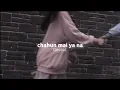 Download Lagu chahun main ya na (sped up reverb)