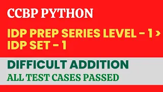 Difficult Addition in python CCBP IDP Set 1 Question IDP Preparation Series Level 1