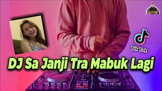 dj sa janji tra mabuk lagi tik tok remix terbaru full bass 2021 dj sa stop mabok slow