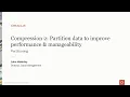 Compression Partition data to improve performance and manageability