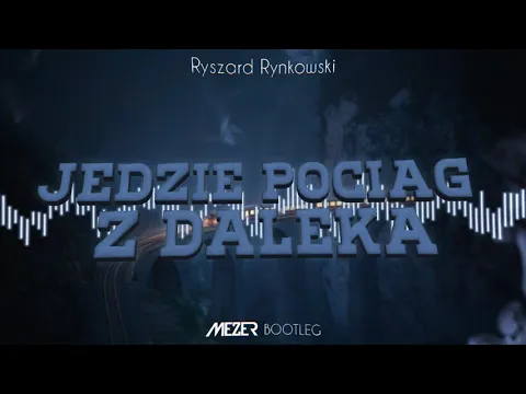 Download MP3 Ryszard Rynkowski - Jedzie pociąg z daleka (MEZER '4fun' BOOTLEG)
