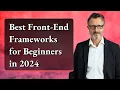 Best Front-End Frameworks for Beginners in 2024