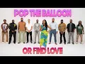 Ep 16 Pop The Balloon Or Find Love With Arlette Amuli