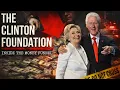 Inside the Clinton Foundation Following the Money