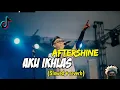 Lagu AKU IKHLAS-AFTERSHINE ft DAMARA DE (slowed+reverb)