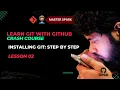 2 Installing Git Step-by-Step Guide Lecture Series