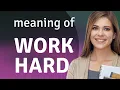 Exploring the Phrases Work Hard