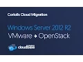 Coriolis Windows Server 2012 R2 migration from VMware to OpenStack