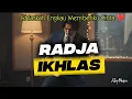 Lagu Radja – Ikhlas 💔 Ikhlaskah Engkau Memberiku Cinta?