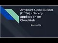 Anypoint Code Builder BETA Deploy application on CloudHub