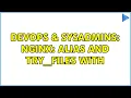 DevOps SysAdmins Nginx alias and try - files with args