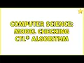 Computer Science Model Checking CTL algorithm