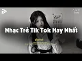 Download Lagu Nhạc Chill 2025 Nhẹ Nhàng 📻 Nhạc Trẻ Tik Tok \