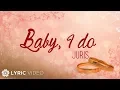 Download Lagu Baby, I do - Juris (Lyrics)