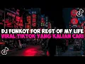 Download Lagu DJ FUNKOT FOR REST OF MY LIFE VIRAL TIKTOK TERBARU INI YANG KALIAN CARI