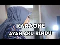Download Lagu AYAH AKU RINDU - GITA KDI || OFFICIAL KARAOKE
